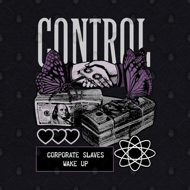 Control - Corporate Slaves Wake Up by happymeld